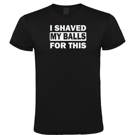 I Shaved My Balls For This
