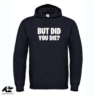But Did You Die?