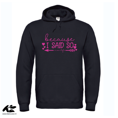 Because I Said So!