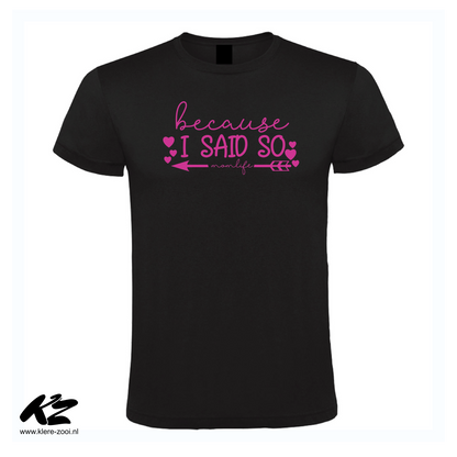 Because I Said So!