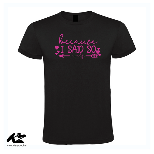 Because I Said So!
