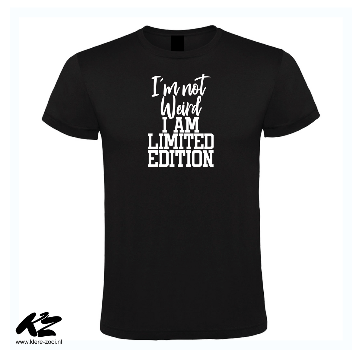 I'm Not Weird, I'm Limited Edition
