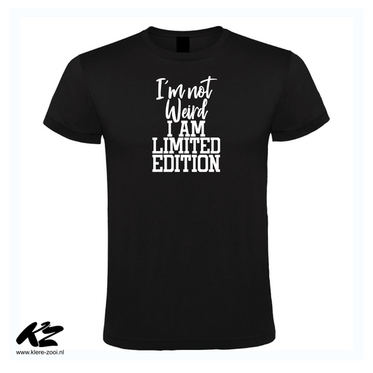 I'm Not Weird, I'm Limited Edition