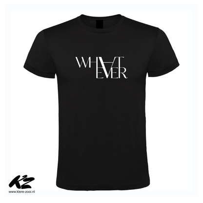 Whatever
