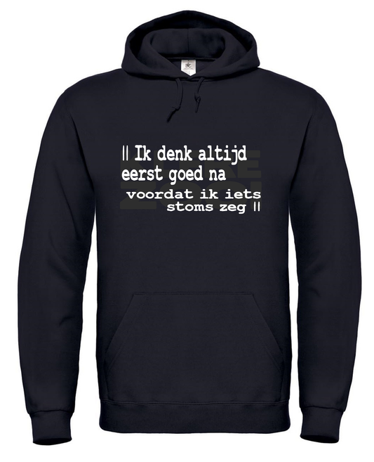 Ik Denk Altijd Eerst Goed Na - Hoodie / S