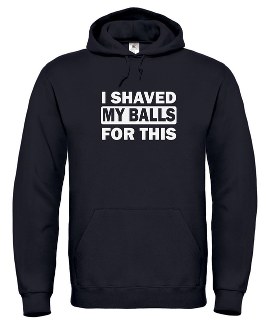 I Shaved My Balls For This